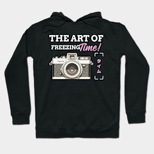 Photographer Camera The Art Of Freezing Time Hoodie